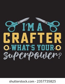 I am A Crafter What is your Superpower