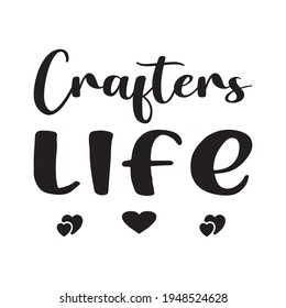 crafters life black letters quote