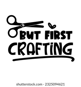Crafting. Hand drawn motivation lettering phrase in modern calligraphy style. Inspiration slogan for print and poster design. Vector illustration. 