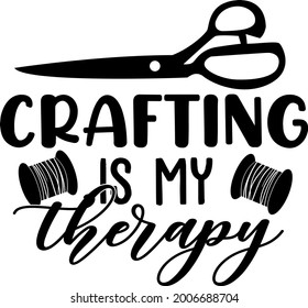 Crafting is my therapy lettering. Scissors and thread illustration vector