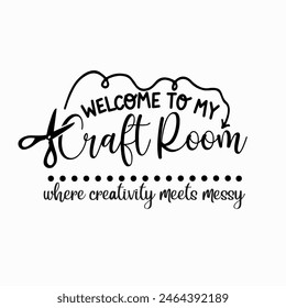 Craftroom sign making decal, craft room frame decal, craft room open 24 hours, craft room sign making, cricu, PNG, commercial use, vector files for cricut