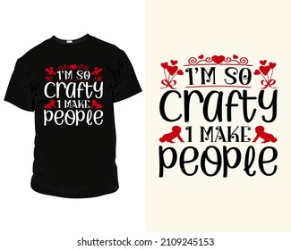 I'm So Crafty I Make People Quote SVG Design File, Women's Cut File Quotes,