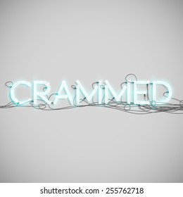 "Crammed" made by neon type, vector