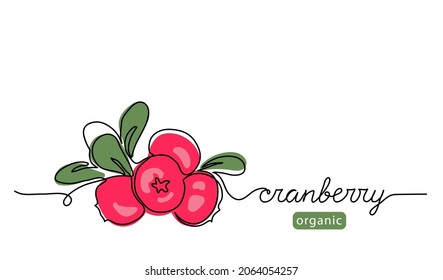Cranberry, cowberry simple color vector illustration. One continuous line art drawing with lettering organic cranberry.