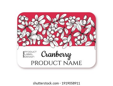 Cranberry Ripe berries. Template for product label, cosmetic packaging. Easy to edit. Graphic drawing, engraving style. Vector illustration.