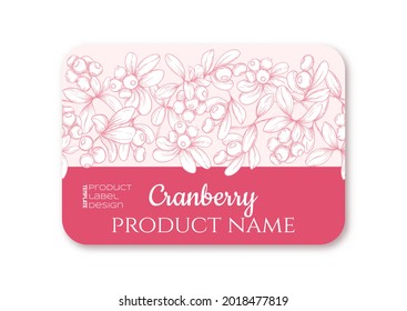 Cranberry Ripe berries. Template for product label, cosmetic packaging. Easy to edit. Graphic drawing, engraving style. Vector illustration.