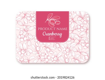 Cranberry Ripe berries. Template for product label, cosmetic packaging. Easy to edit. Graphic drawing, engraving style. Vector illustration.