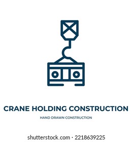 Crane holding construction panel icon. Linear vector illustration from hand drawn construction collection. Outline crane holding construction panel icon vector. Thin line symbol for use on web and 