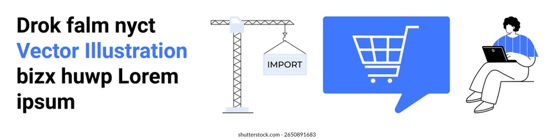 Crane with Import container, blue shopping cart in speech bubble, person on laptop. Ideal for import-export, online shopping, e-commerce platforms, business management, construction, technology