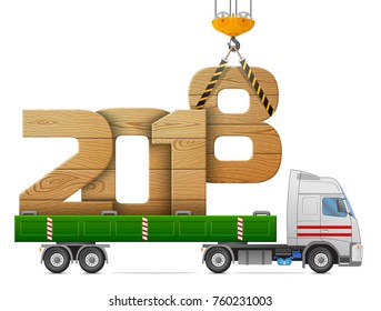 Crane loads New Year 2018 of wood. Big wooden year number in back of truck. Vector illustration