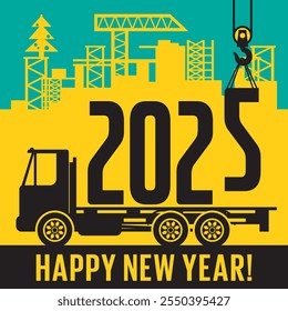 Crane loads New Year 2025 in to truck, text happy New Year, vector illustration