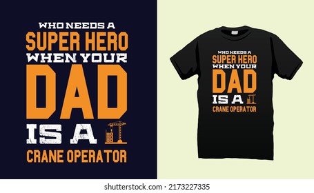 Crane operator construction worker Dad t-shirt design vector