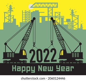 Cranes, Construction power machinery, Happy New Year 2022 card, vector illustration