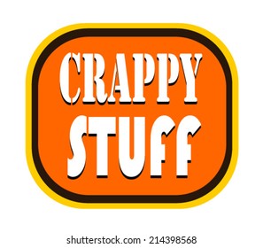 Crappy stuff design label
