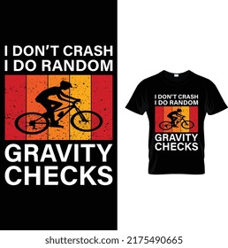 I Don’t Crash I Do Random Gravity Checks T-Shirt Design