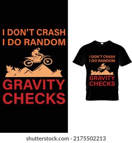 I Don’t Crash I Do Random Gravity Checks T-Shirt Design