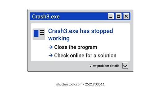 Crash old window. Error message pop up. Program stopped working. System bug on computer.