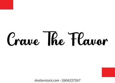 Crave The Flavor Modern Typography Text Quote Food Slogan Phrase
