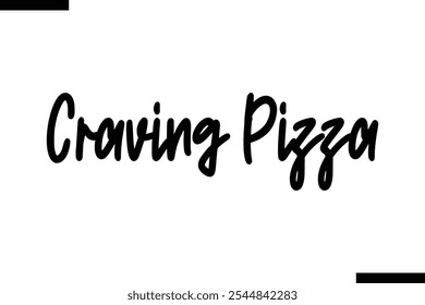 Craving Pizza pizza cita elegante tipografía de texto