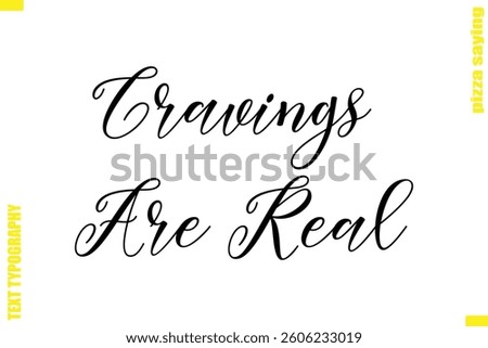 Cravings Are Real Cursive Modern Calligraphy Text Pizza Caption
