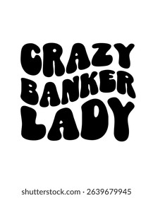 Crazy Banker lady.	T-SHIRT DESIGN. PRINT TEMPLATE.TYPOGRAPHY VECTOR ILLUSTRATION.