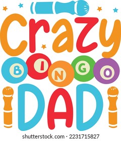 Crazy Bingo dad svg design, bingo, bingo games, crazy , squad,, player bingo svg svg