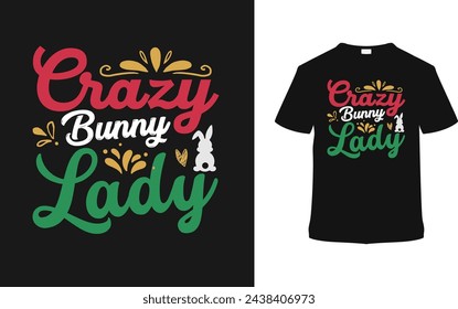 Crazy Bunny Lady Easter T-shirt, vector illustration, graphic template, print on demand, typography, vintage, eps 10, textile fabrics, retro style, element, apparel, easter day t shirt design, tee