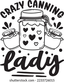 Crazy Canning Lady Artwork For A Canning svg