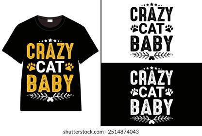 Crazy Cat Baby T-shirt design, cat typography t-shirt design, Cat day t shirt design