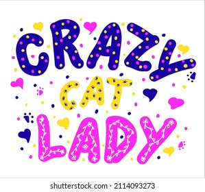 Crazy cat lady - hand drawn doodle vector lettering. Grating card or poster desighn.