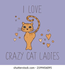 Crazy cat lady lettering with cute cat illustration. Funny pet vector saying with hand-drawn kitty and heart elements. Great for scrapbooking, posters, textiles, gifts, and t-shirts.