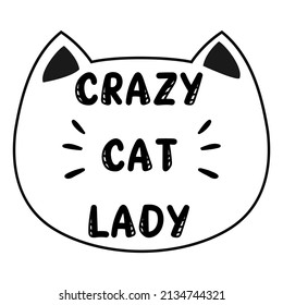 Crazy Cat Lady Quote. Cats Lovers. Vector Illustration.