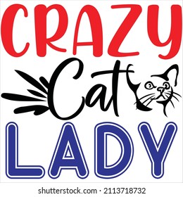 Crazy cat lady, t-shirt design and vector file.