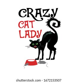 Crazy cat lady - Cat T-shirt. Vector illustration. T-shirt graphics Can be used for print, children wear, Baby shower celebration and poster. Cat label. Cat logo.