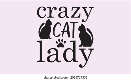 crazy cat lady - typography design cat Quotes Svg