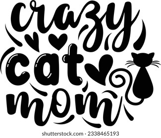Crazy cat mom, Cat SVG Design, SVG File, SVG Cut File, T-shirt design, Tshirt design svg