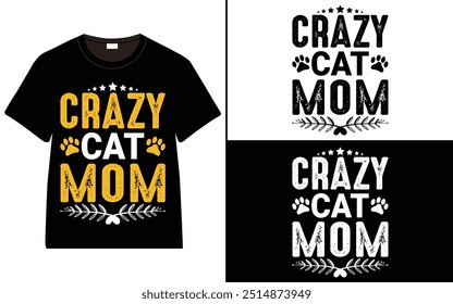 Crazy Cat Mom T-shirt design, cat typography t-shirt design, Cat day t shirt design