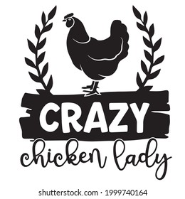 crazy chicken lady logo inspirational positive quotes, motivational, typography, lettering design svg