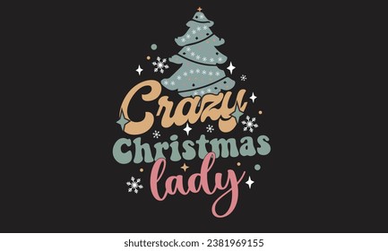 Crazy Christmas Lady Christmas T-Shirt Design