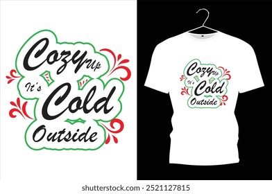 crazy up cold outside. winter. snow. cool. t shirt design 