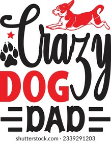 Crazy Dog Dad t shirt design