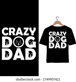 Crazy Dog Dad-Father's Day T-shirt Design Vector.