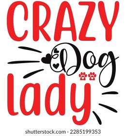 CRAZY DOG LADY, Design and vector file.