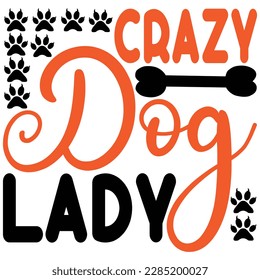 CRAZY DOG LADY, Design and vector file.