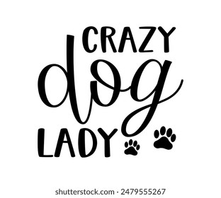 Crazy Dog Lady, Groovy Dog Mom, Pet Mom fur mom Cute Dog quotes cut files, Funny Dog Quotes Designs