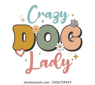 Crazy dog lady Retro Shirt, Dog Mom shirt, Dog Mom Quotes, Fur Mama Shirt, Dog Lover Gift, Mothers Day Gift, Cute Pet Owner Tee, Retro Pet Design, Animal Rescue Support, Cut File Cricut