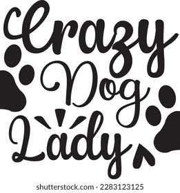 Crazy dog lady svg ,dog design, dog Svg design