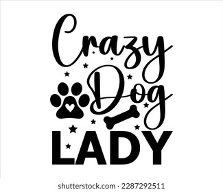 Crazy Dog Lady Svg Design,Funny Dog Quotes SVG Designs,Pet Mom Svg,fur mom svg,Cute Dog quotes SVG cut files,Cut Files, Silhouette,dog lover svg svg