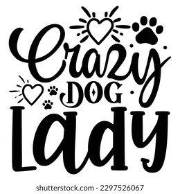 Crazy Dog Lady  SVG  T shirt design Vector File