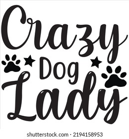 Crazy dog lady, Svg t-shirt design and vector file.